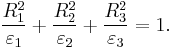  \frac{R_1^2}{\varepsilon_1} %2B \frac{R_2^2}{\varepsilon_2} %2B \frac{R_3^2}{\varepsilon_3} = 1.  