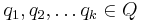 q_1, q_2,\ldots q_k\in Q