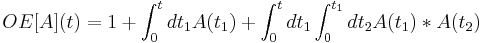 OE[A](t) = 1 %2B \int_0^t dt_1 A(t_1)
      %2B \int_0^t dt_1 \int_0^{t_1} dt_2 A(t_1)*A(t_2)