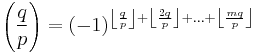 \left(\frac{q}{p}\right) = (-1)^{\left\lfloor\frac{q}{p}\right\rfloor %2B\left\lfloor\frac{2q}{p}\right\rfloor %2B\dots %2B\left\lfloor\frac{mq}{p}\right\rfloor }
