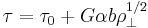  \tau = \tau_0 %2B  G \alpha b \rho_\perp^{1/2}\ 