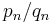 p_{n}/q_{n}