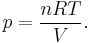 p = \frac{n R T}{V}.