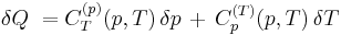 \delta Q\ =C^{(p)}_T(p,T)\, \delta p\,%2B\,C^{(T)}_p(p,T)\,\delta T