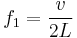 
f_1 = \frac{v}{2L}
