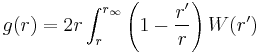 
g(r) = 2 r \int^{r_\infty}_r
    \left(1-\frac{r^\prime}{r}\right)W(r^\prime)
