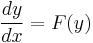 \frac{dy}{dx} = F(y)\,\!