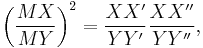  \left({MX \over MY}\right)^2 = {XX' \over YY' } {XX'' \over YY''}, 