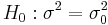 H_0:\sigma^2=\sigma_0^2