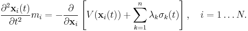 \frac{\partial^2 \mathbf x_i(t)}{\partial t^2} m_i = -\frac{\partial}{\partial \mathbf x_i} \left[ V(\mathbf x_i(t)) %2B \sum_{k=1}^n \lambda_k \sigma_k(t) \right], \quad i=1 \dots N.