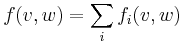 \,f(v,w) = \sum_i f_i(v,w)