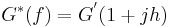 \ G^{*}(f)=G^{'}(1 %2B jh) 