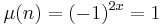 \mu(n) = (-1)^{2x} = 1\,