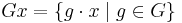 Gx = \left\{ g\cdot x \mid g \in G \right\}