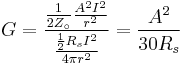 G={{1\over 2Z_\circ} {A^2I^2\over r^2} \over {{1\over 2}R_sI^2 \over 4\pi r^2 } }  ={A^2 \over 30 R_s}\,\!