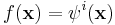 f(\mathbf{x}) = \psi^i(\mathbf{x})