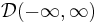 \mathcal{D}(-\infty,\infty)