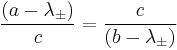  { \left( a - \lambda_{\pm} \right)\over c } = {c \over  \left( b - \lambda_{\pm}  \right)}