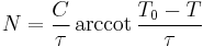  N = \frac{C}{\tau} \arccot \frac{T_0-T}{\tau}