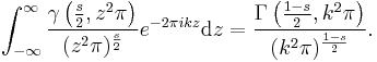 
\int_{-\infty}^\infty \frac {\gamma\left(\frac s 2, z^2 \pi \right)} {(z^2 \pi)^\frac s 2} e^{-2 \pi i k z} \mathrm d z = \frac {\Gamma\left(\frac {1-s} 2, k^2 \pi \right)} {(k^2 \pi)^\frac {1-s} 2}.
