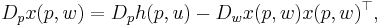 D_p x(p, w) = D_p h(p, u)- D_w x(p, w) x(p, w)^\top,\,