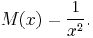 M(x)=\frac{1}{x^2}.