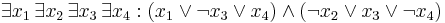 \exists x_1 \, \exists x_2 \, \exists x_3 \, \exists x_4: (x_1 \or \neg x_3 \or x_4) \and (\neg x_2 \or x_3 \or \neg x_4)