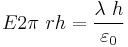 
E 2 \pi\ r h = \frac{\lambda\ h}{\varepsilon_0}
