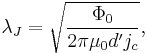 \lambda_J=\sqrt{\frac{\Phi_0}{2\pi\mu_0 d' j_c}},