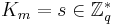 \textstyle K_m = s \in \mathbb{Z}_q^*