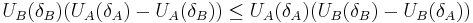 U_{B}(\delta_{B})(U_{A}(\delta_{A})-U_{A}(\delta_{B}))\leq
U_{A}(\delta_{A})(U_{B}(\delta_{B})-U_{B}(\delta_{A}))