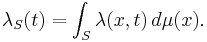 \lambda_S(t) = \int_S \lambda(x,t)\,d\mu(x).