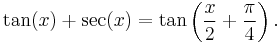 \tan(x) %2B \sec(x) = \tan\left({x \over 2} %2B {\pi \over 4}\right).