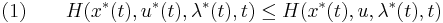 
(1) \qquad H(x^*(t),u^*(t),\lambda^*(t),t)\leq H(x^*(t),u,\lambda^*(t),t) \,
