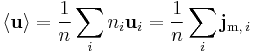  \langle \mathbf{u} \rangle = \frac{1}{n}\sum_i n_i \mathbf{u}_i = \frac{1}{n}\sum_i \mathbf{j}_{{\rm m}, \, i} 