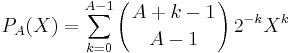 P_A(X)=\sum_{k=0}^{A-1}\left({{A%2Bk-1}\atop{A-1}}\right)2^{-k}X^k