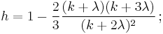  h = 1 - \frac{2}{3} \frac{(k%2B \lambda)  (k%2B 3  \lambda)}{(k%2B 2  \lambda) ^ 2} \,�;