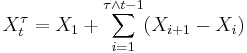 X_t^\tau=X_1%2B\sum_{i=1}^{\tau \and t-1}(X_{i%2B1}-X_i)