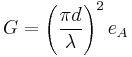 G = \left (  \frac{\pi d}{\lambda} \right )^2 e_A 