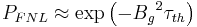 P_{FNL} \approx \mathrm{exp} \left( -{B_g}^2 \tau_{th} \right)