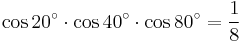 \cos 20^\circ\cdot\cos 40^\circ\cdot\cos 80^\circ=\frac{1}{8}