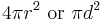 4\pi r^2\ \text{or}\ \pi d^2\,\!