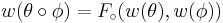 w(\theta \circ \phi)=F_\circ(w(\theta),w(\phi))