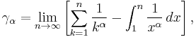 \gamma_\alpha = \lim_{n \to \infty} \left[ \sum_{k=1}^n \frac{1}{k^\alpha} - \int_1^n \frac{1}{x^\alpha} \, dx \right],