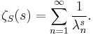 \zeta_S(s) = \sum_{n=1}^\infty \frac{1}{\lambda_n^s}.
