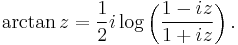 
\arctan z = \frac12i \log\left(\frac{1-iz}{1%2Biz}\right).
