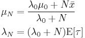 
\begin{align}
\mu_N &= \frac{\lambda_0 \mu_0 %2B N \bar{x}}{\lambda_0 %2B N} \\
\lambda_N &= (\lambda_0 %2B N) \operatorname{E}[\tau]
\end{align}
