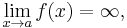  \lim_{x \to a}f(x) = \infty, \, 