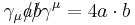 \gamma_\mu a\!\!\!/ b\!\!\!/ \gamma^\mu = 4 a \cdot b \,