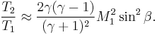 \frac{T_2}{T_1} \approx
 \frac{2\gamma(\gamma-1)}{(\gamma%2B1)^2}M_1^2\sin^2\beta.